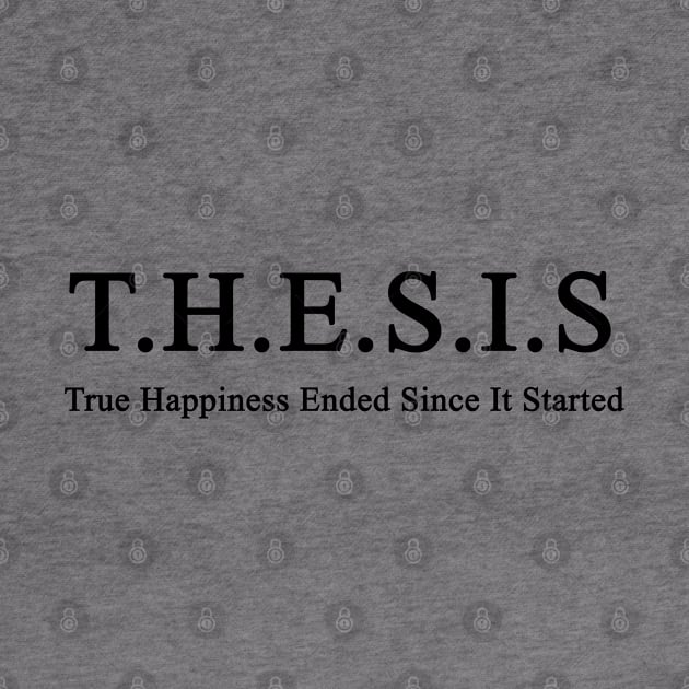 Thesis: the happiness ended since it started by NoetherSym